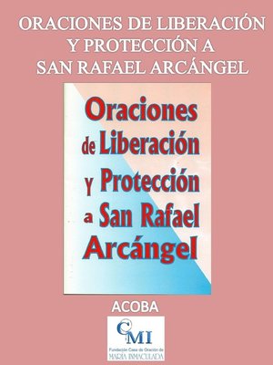 cover image of Oraciones de Liberación y Protección a San Rafael Arcángel